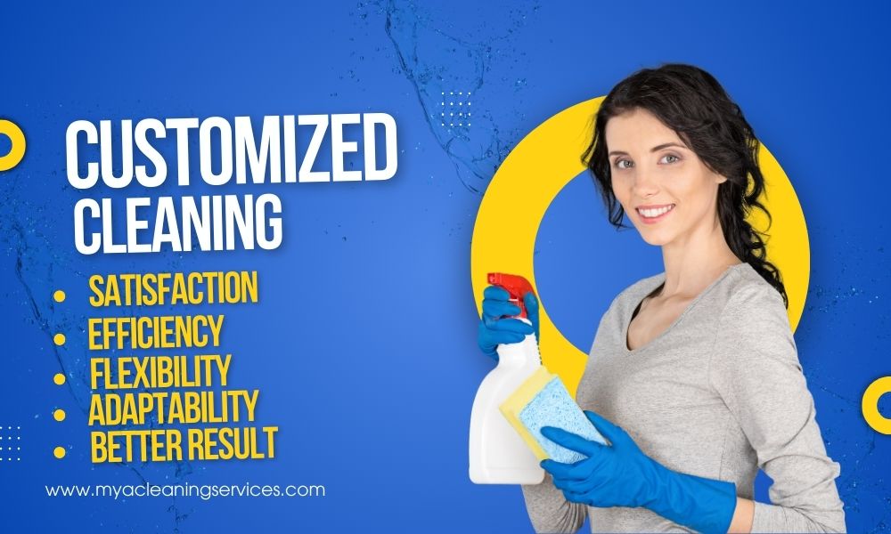 Customized cleaning benefits